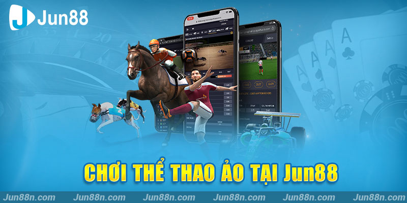 Chơi thể thao ảo tại Jun88